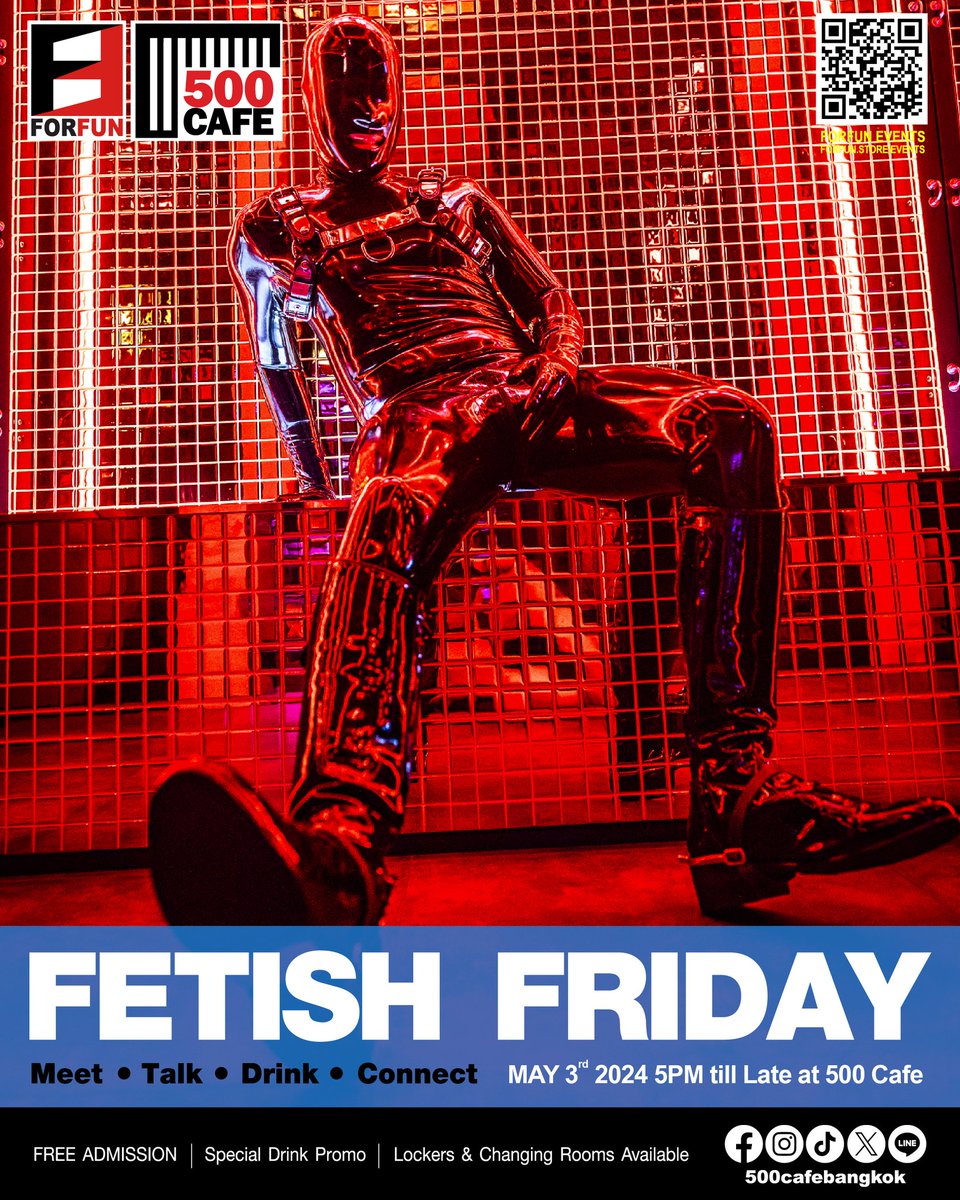 F€TISH FRIDAY - Meet • Talk • Drink • Connect 🗓️ May 3, 2024 5pm till late at @500cafebangkok 🤩 FREE Admission 🍹 Special Drink Promo ✅ Lockers and changing rooms are available. See you soon! #fetishfriday #fetishbdsmbangkok #forfunbangkok #500cafebangkok