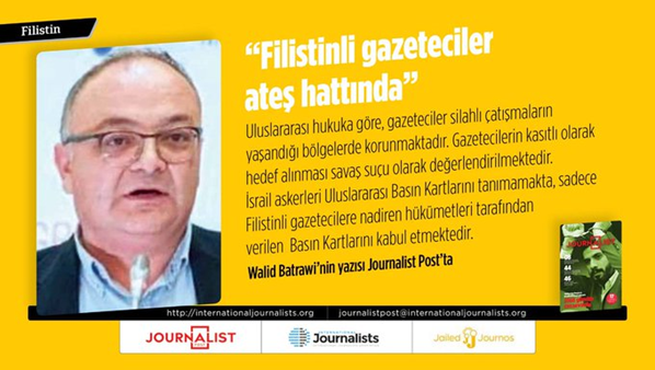 Journalist Post için yazan Gazeteci Walid Batrawi: Filistinli gazeteciler ateş altında! #ÖzgürBasınÖzgürToplum