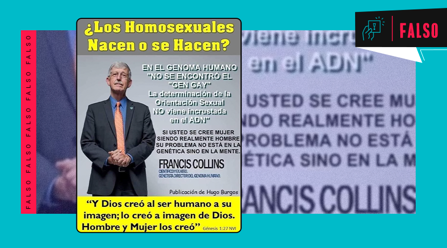 #Falso🧐Circula una foto de Francis Collins, exdirector del Proyecto del Genoma Humano con una supuesta frase suya: “No se encontró el ‘gen gay’. La determinación de la orientación sexual no viene incrustada en el ADN”.

Esto es falso.

👉acortar.link/mjr1Ax