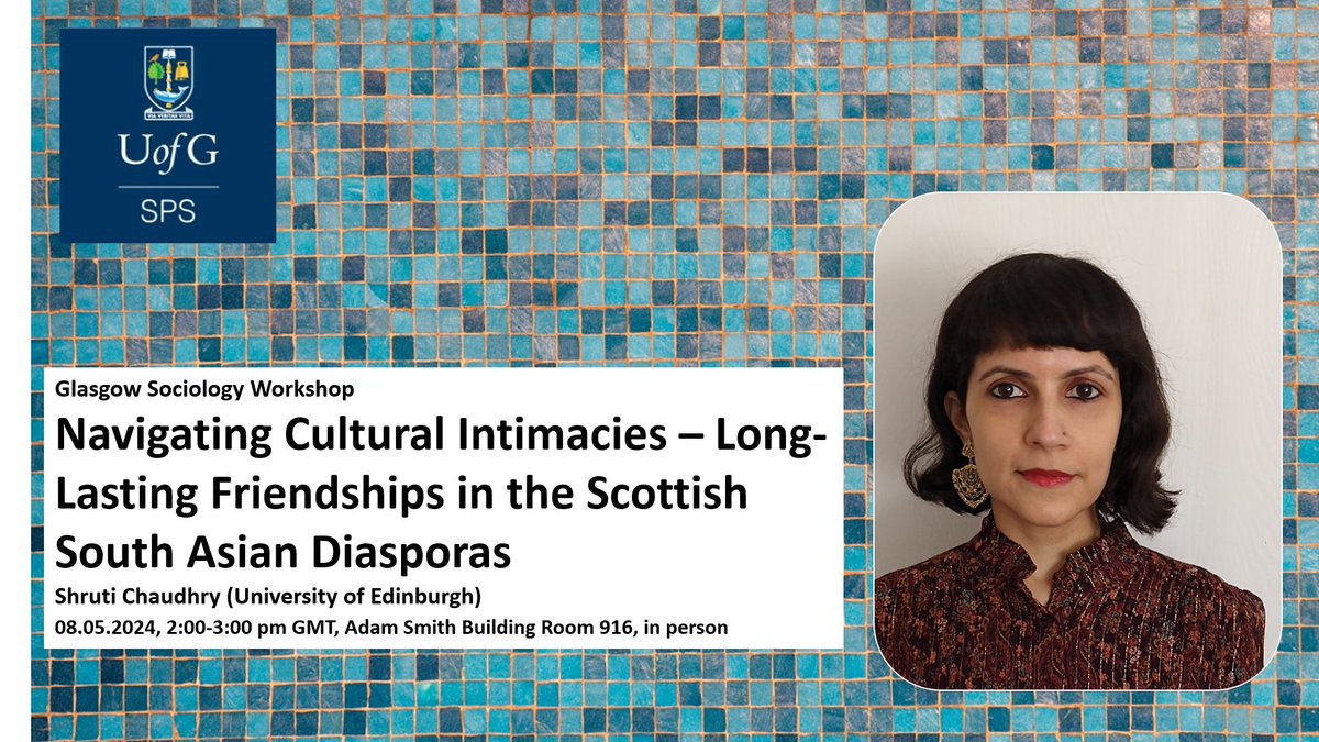 Next week: the last @UofGSociology seminar this academic year: Shruti Chaudhry @CRFRtweets on long-lasting friendships in diasporas. Thanks to @AcademicDiary for moderating.
All welcome. 😀👋

@UofGSPS @UofGSocSci