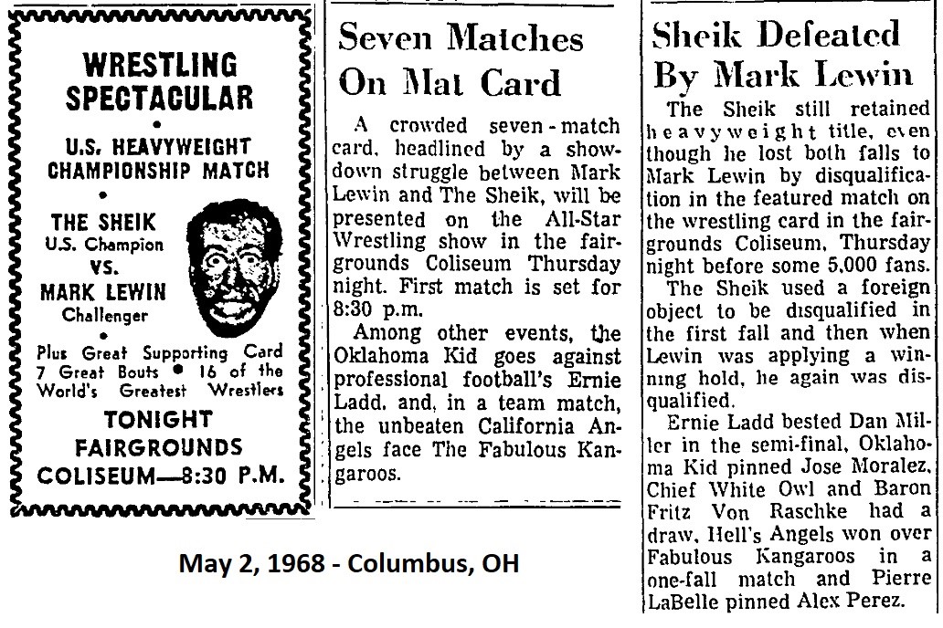 May 2, 1968 - Fairgrounds, Columbus, OH Main Event: US Champion The Sheik vs. Mark Lewin