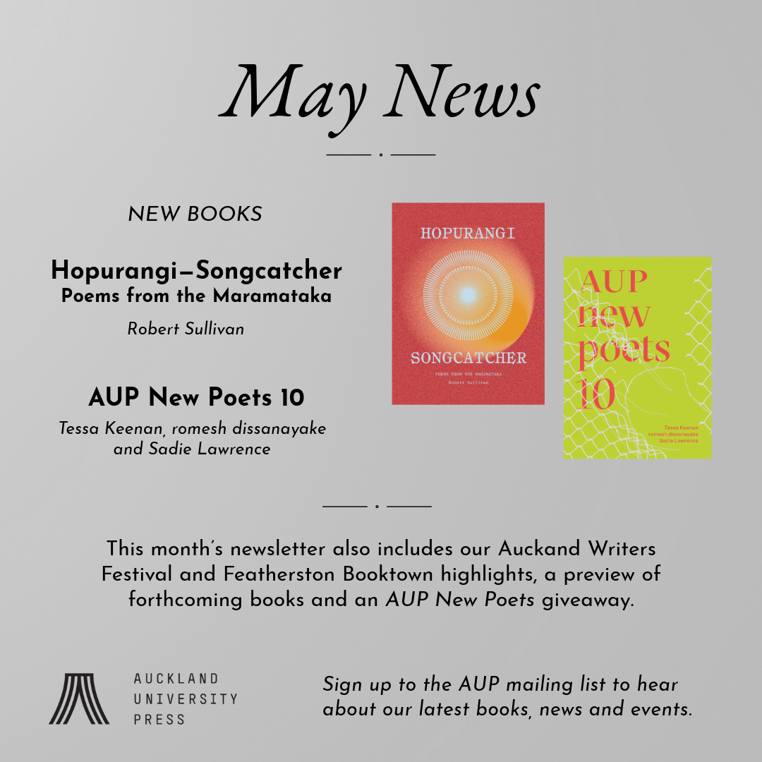 May news from AUP! Featuring two new poetry collections, exciting festival line-ups, forthcoming books and much more. Sign up to our newsletter to keep up with the latest from AUP 📚 mailchi.mp/auckland/auckl…