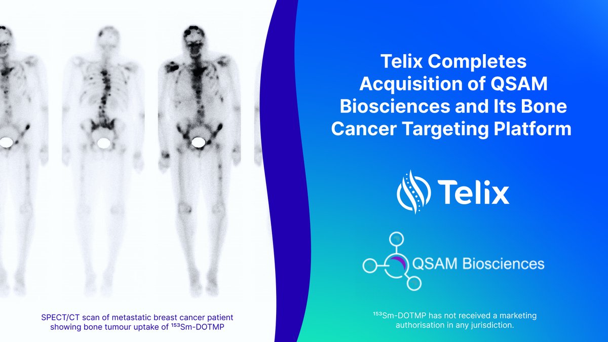 Telix has completed the acquisition of QSAM Biosciences Inc. QSAM’s lead candidate, 153Sm-DOTMP, is a novel bone-seeking targeted radiopharmaceutical with dual potential applications of pain management of bone metastases and osteosarcoma therapy. More: telixpharma.com/news-views/tel…