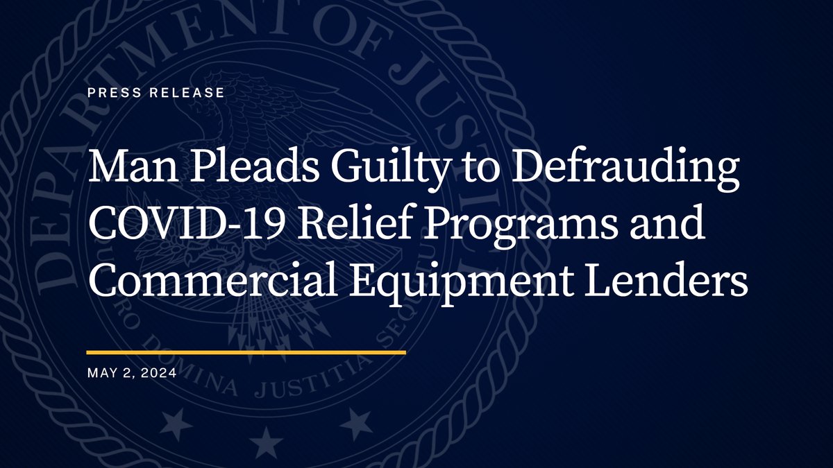 Man Pleads Guilty to Defrauding COVID-19 Relief Programs and Commercial Equipment Lenders 🔗: justice.gov/opa/speech/dep…