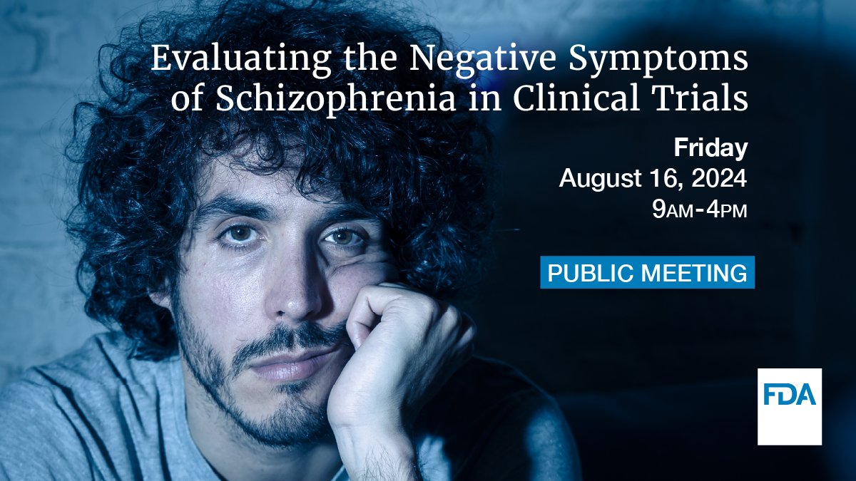 FDA is announcing a public meeting to discuss approaches to developing drugs to treat the negative symptoms of schizophrenia and disseminate important regulatory considerations for programs designed to evaluate these drugs: fda.gov/drugs/news-eve…