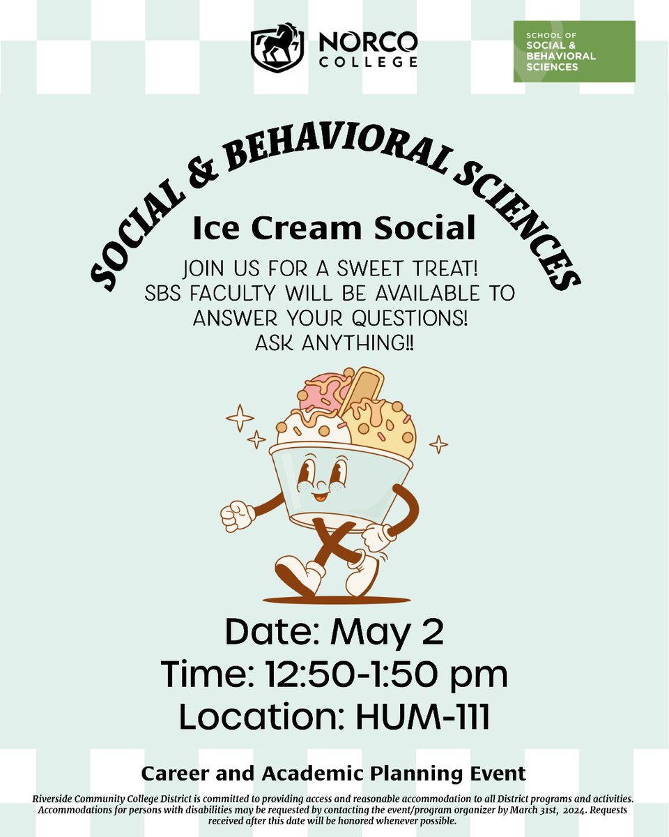 The School of Social & Behavioral Sciences is hosting an Ice Cream Social! Join us for a sweet treat! SBS Faculty will be available to answer your questions! Ask us anything! When: Today at 12:50-1:50pm Where: HUM 111