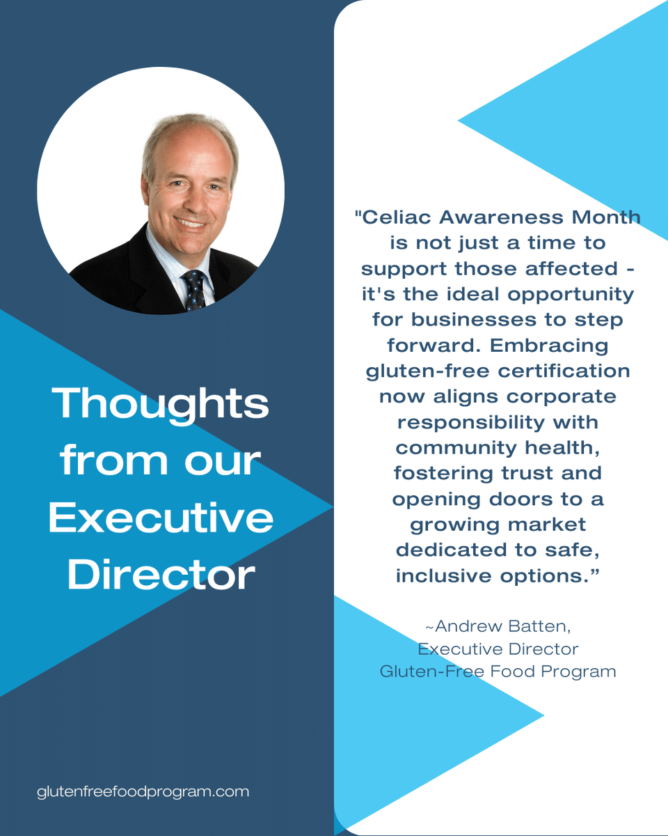 'Celiac Awareness Month is the ideal opportunity for businesses to step forward fostering trust and opening doors to a growing market dedicated to safe, inclusive options.' ~Andrew Batten, Executive Director, GFFP #foodsafety #foodmanufacturing #foodprocessing
