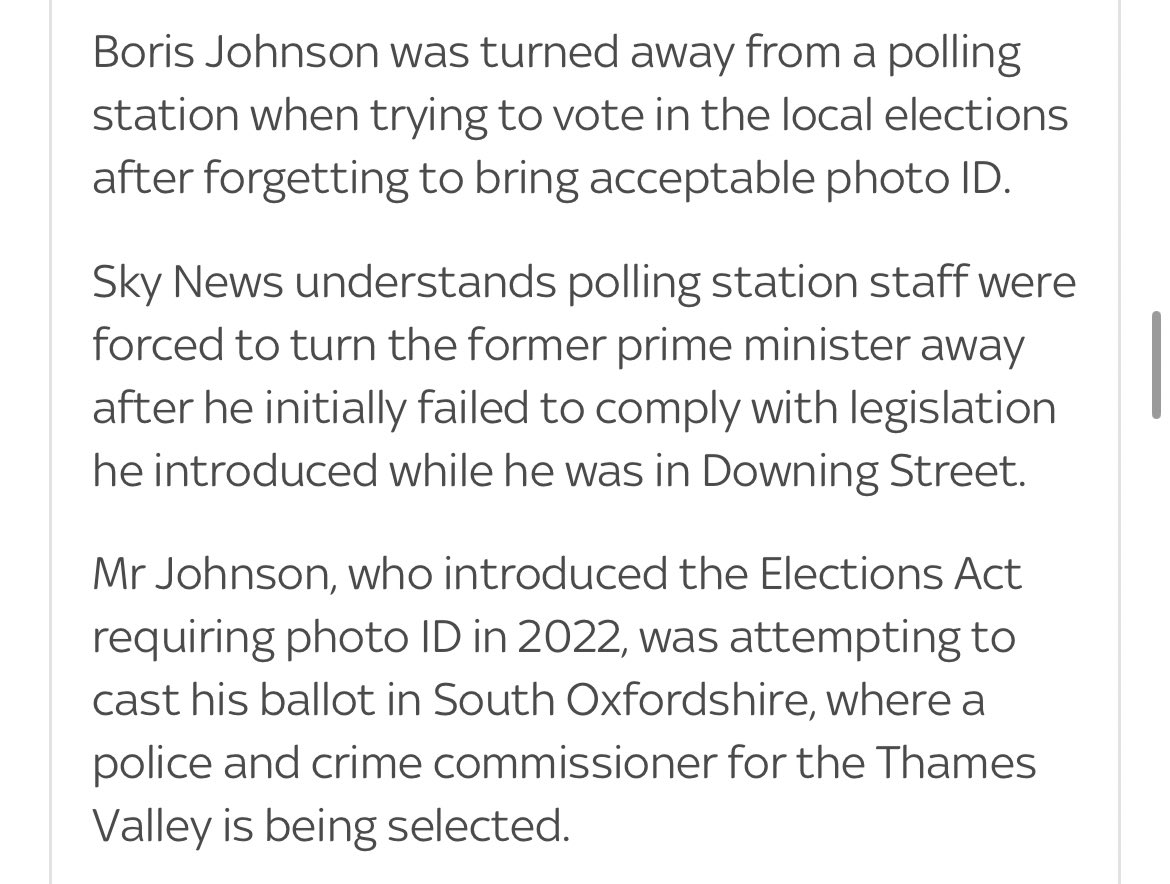 Quite a story from @skynews this evening: Former PM Boris Johnson - who introduced the requirement for voter ID - was turned away from his polling station today after forgetting his ID.

news.sky.com/story/politics…