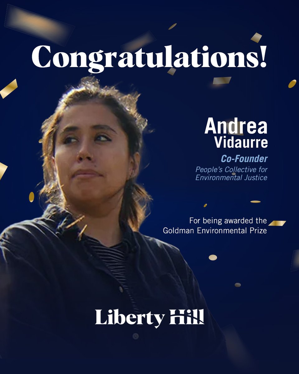 Congratulations to @LibertyHill Environment + Justice Donor Circle grantee Andrea Vidaurre, co-founder of @PC4EJ, on this extraordinary @goldmanprize honor recognizing her lasting impact and contribution to #EnvironmentalJustice!