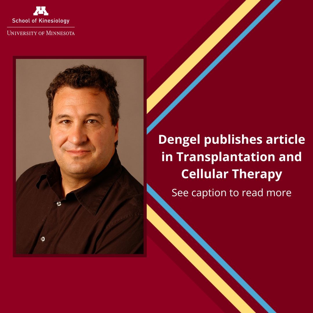 Don Dengel, PhD, co-authored an article titled “Impact of hematopoietic cell transplantation on cardiovascular risk factors and insulin sensitivity” published in the Transplantation and Cellular Therapy, assessing the early development of cardiovascular disease risk factors.