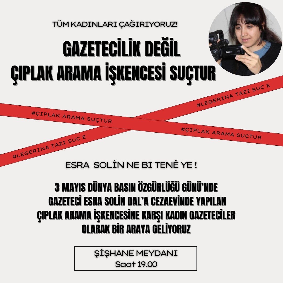 Gazetecilik değil çıplak arama işkencesi suçtur! Gazeteci Esra Solin Dal'a cezaevinde yapılan çıplak arama işkencesine karşı yarın saat 19:00'da Şişhane Meydanı'nda buluşuyoruz.