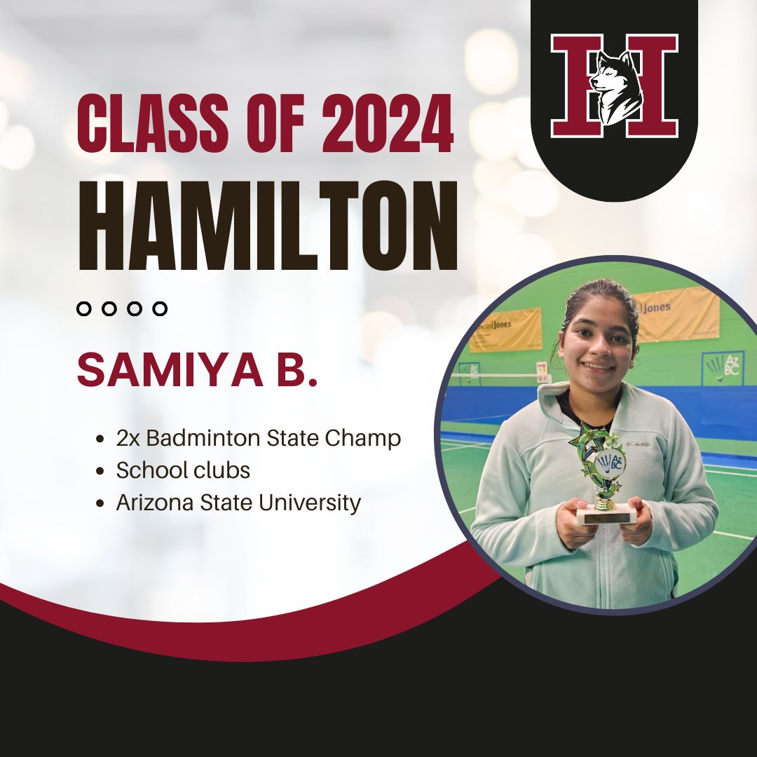 Samiya B. was the badminton state champion for 2 years at @Hamilton_High. She has been a part of many school clubs in which she developed her skills and learned a lot. She will be attending Arizona State University. #WeAreChandlerUnified #HamiltonHuskies #Classof2024