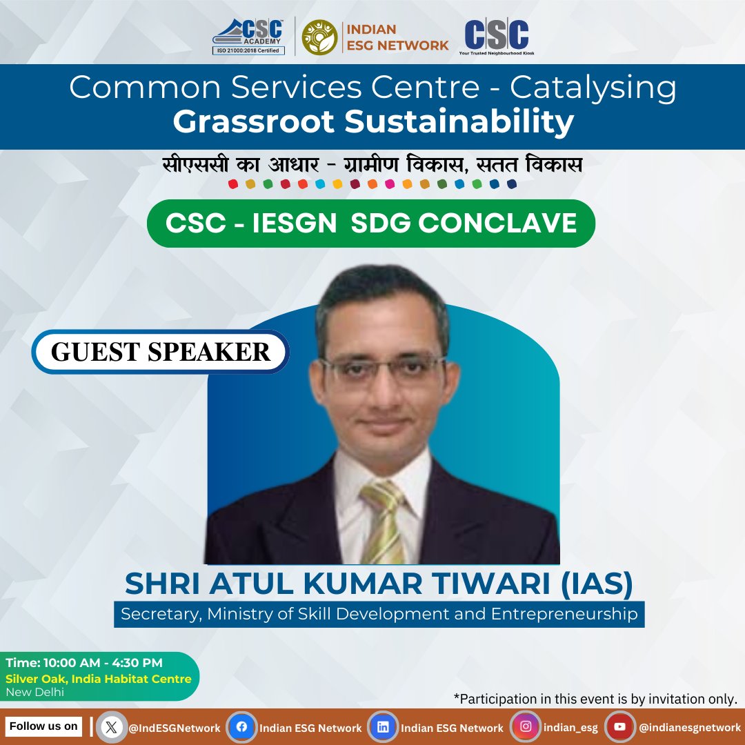 We welcome Shri Atul Kumar Tiwari (IAS), Secretary, Ministry of Skill Development & Entrepreneurship, to share his valuable insights on the pivotal role of skill-building initiatives in achieving the Sustainable Development Goals (SDGs) at the CSC-IESGN SDG Conclave!