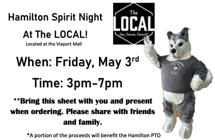 Hamilton Spirit Night is tonight! Visit THE LOCAL at Viaport Mall between 3 - 7 p.m. Present this sheet when ordering. A portion of proceeds will benefit the Hamilton PTO.