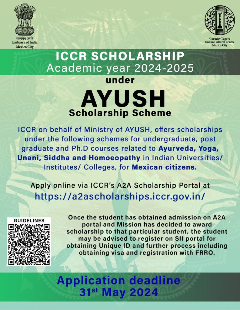 ICCR on behalf of Ministry of AYUSH, offers scholarships under the following schemes for undergraduate, post graduate and Ph.D courses related to Ayurveda, Yoga, Unani, Siddha and Homoeopathy in Indian, for Mexican citizens. Apply online at a2ascholarships.iccr.gov.in