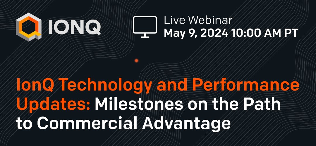 Don't forget to register! Join us on May 9, 2024 at 10:00 AM PT for an exclusive live webinar where we'll dive into the latest technology advancements and updates from IonQ. Register: ionq.zoom.us/webinar/regist…