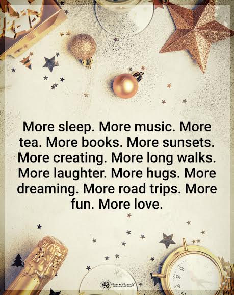 “More sleep, more music, more tea…”