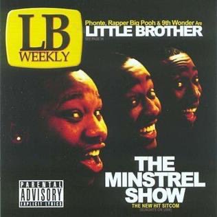 @FrshoutHipHop @memphisbleek @LilTunechi @Jeezy @RZA @DJ_Muggs @SeanPrice @ItsMacB1TCH Little Brother-The Minstrel Show