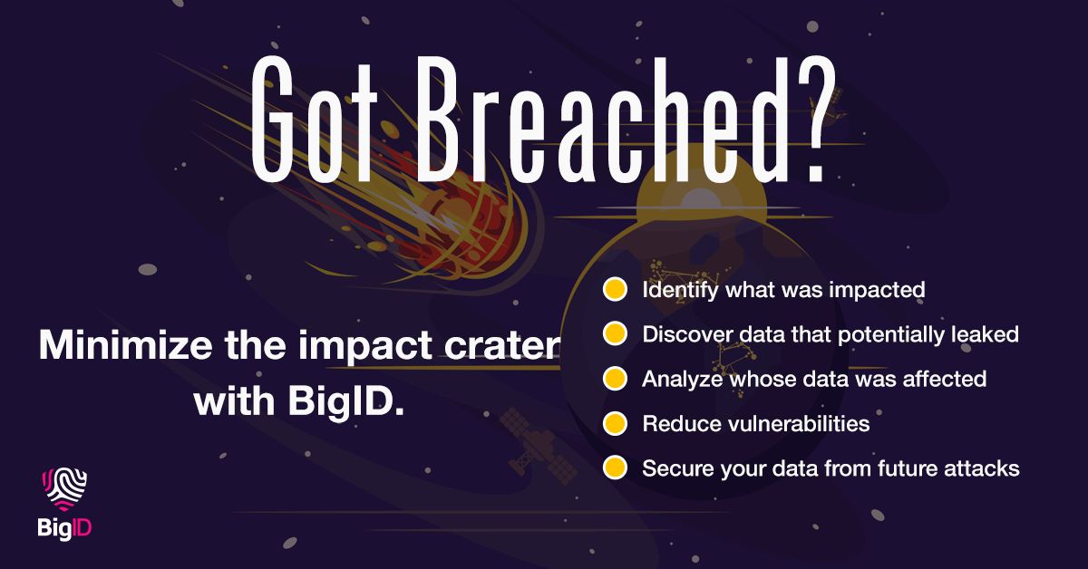 Data breaches are everywhere these days: minimize the impact crater with BigID. Easily identify what data was impacted, who was affected, and reduce the fallout (and attack surface) with proactive data security and streamlined incident response. bit.ly/49sVVLH