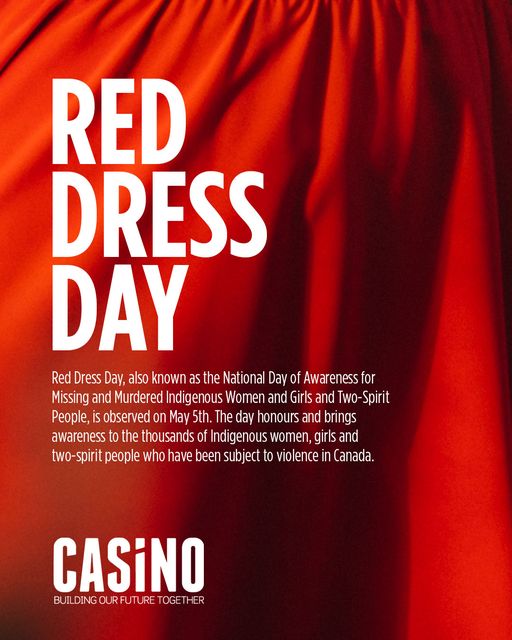 Honouring the Indigenous women, girls and two-spirit people who have been subject to violence in Canada. #RedDressDay #casinocares