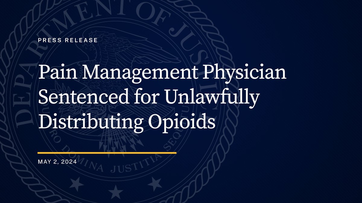 Pain Management Physician Sentenced for Unlawfully Distributing Opioids 🔗: justice.gov/opa/pr/pain-ma…