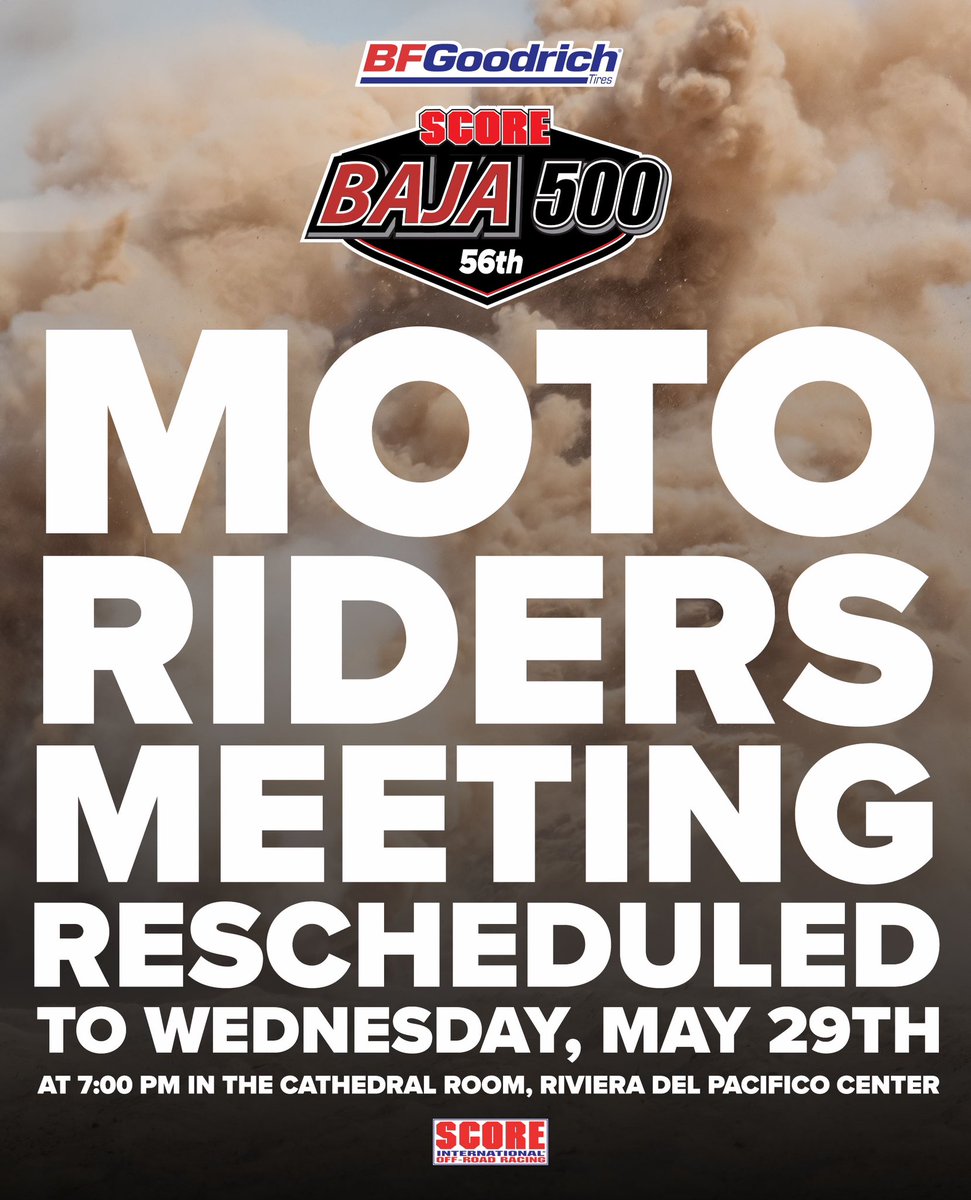 The Moto/Quad riders meeting has been rescheduled to wednesday May 29th at 7:00pm in the Cathedral room, Riviera del Pacifico Center. 

@bfgoodrich tires 56th SCORE BAJA 500
 #scoreinternational #worlddesertchampionship #baja500 #bajacalifornia