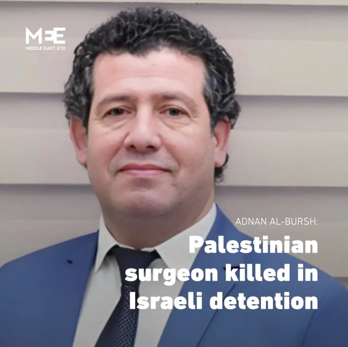 A Palestinian surgeon and professor of orthopedic medicine, has been killed as a result of being tortured while in Israeli detention. Bursh was arrested late last year while working at Al-Awda Hospital.

He was killed on April 19th