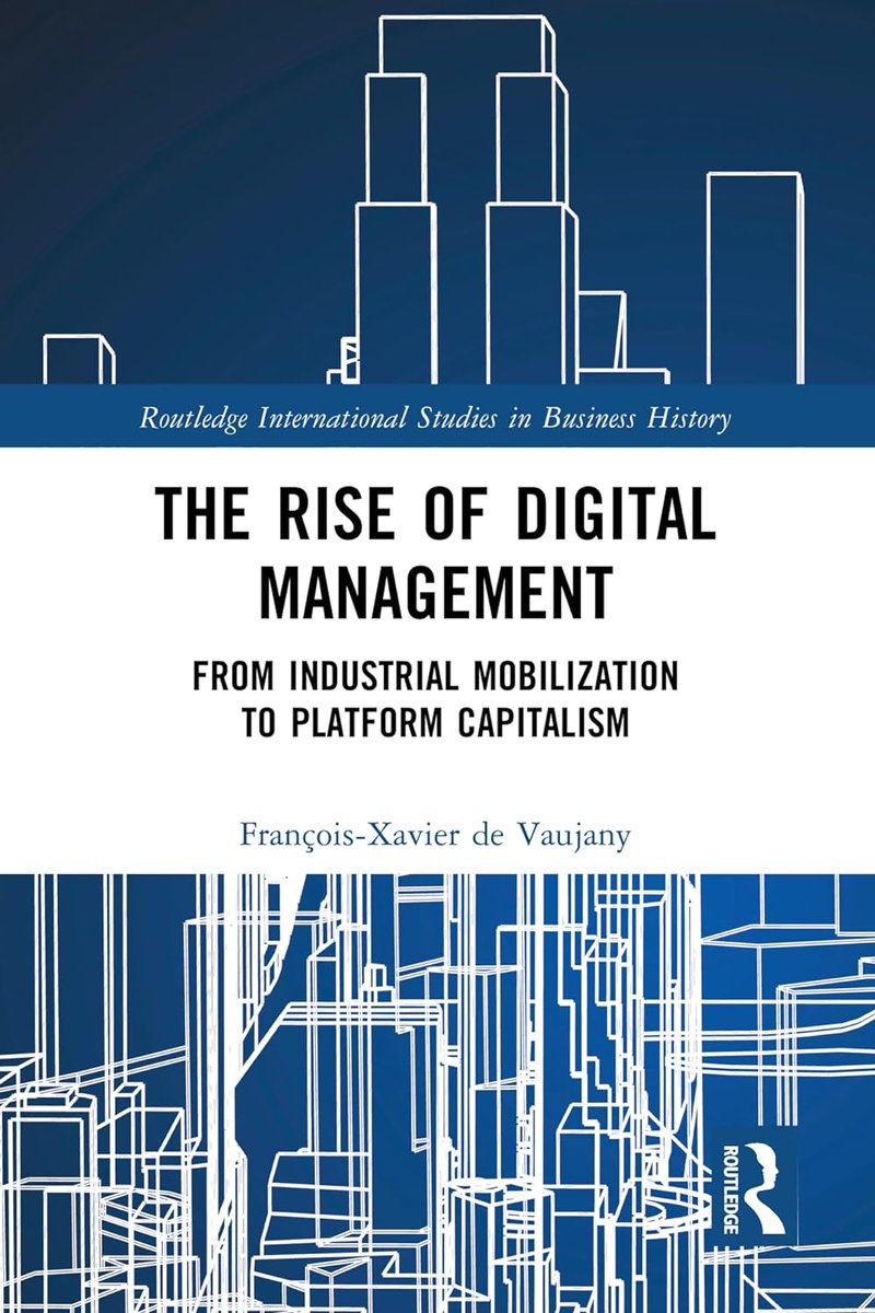 🌐 The rise of digital management: from industrial mobilization to platform capitalism, by François-Xavier de Vaujany @routledgebooks Explore the genealogy of our digital capitalism, this system continuously unveiling new worlds & cultivating impatience routledge.com/The-Rise-of-Di…