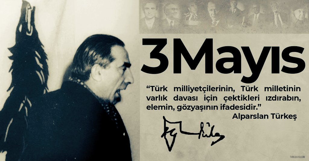 “3 Mayıs; Türk milliyetçilerinin, Türk milletinin varlık davası için çektikleri ızdırâbın, elemin, gözyaşının ifâdesidir.” —Alparslan Türkeş #3Mayıs #3MayısTürkçülerGünü