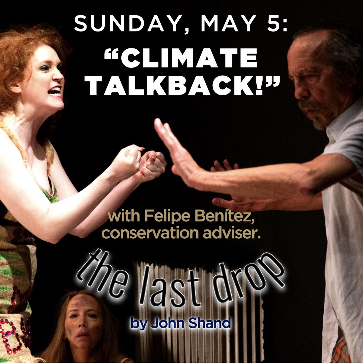 Sunday after #TheLastDrop join a vigorous Talkback on climate & conservation. Guest @fbenitezdc of @corazon_latin  advises global leaders on sustainability & communications. He'll engage director @Bobilenko, the cast & audience on the #climatecrisis. TIX ScenaTheatre.org