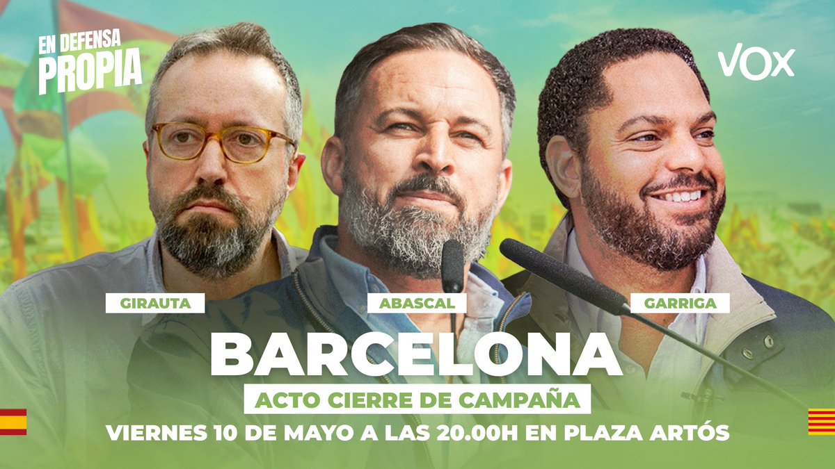 El 10 de mayo ACTO FINAL de CAMPAÑA en #Barcelona junto a Juan Carlos Girauta e Ignacio Garriga. #EnDefensaPropia