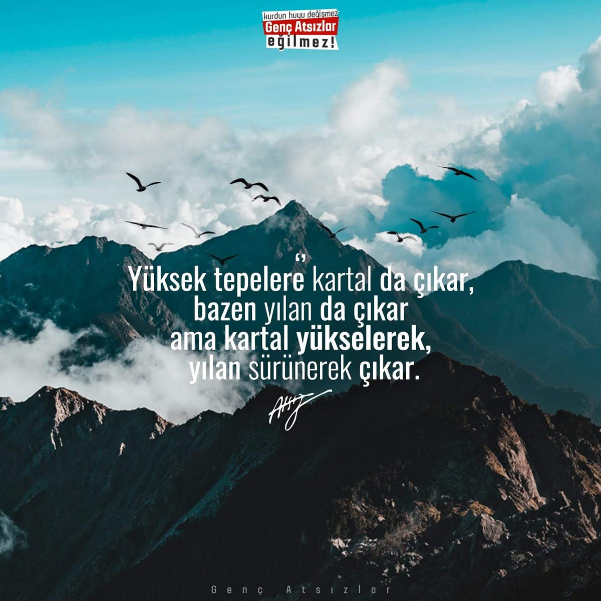 Yüksek tepelere kartal da çıkar, bazen yılan da çıkar ama kartal yükselerek, yılan sürünerek çıkar.

Hüseyin Nihal Atsız 
(Ötüken Dergisi, 17 Haziran 1975)

#GençAtsızlar #HüseyinNihalAtsız #Atsız #AtsızınİzindeGençAtsızlar #3MayısTürkçülerGünü #3mayıs #NejdetSançar