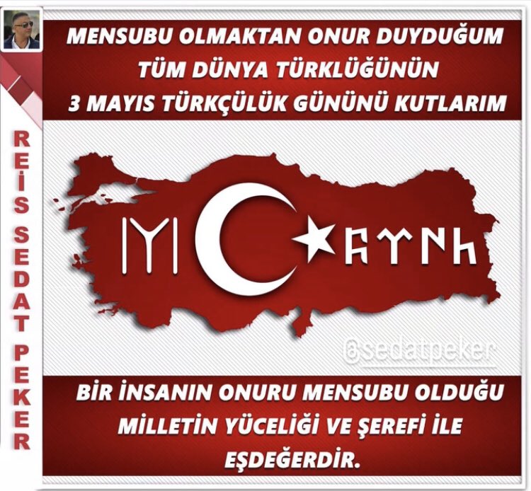 Mensubu Olmaktan Onur Duyduğum Tüm Dünya Türklüğünün 3 Mayıs Türkçülük Gününü Kutlarım. Bir İnsanın Onuru Mensubu Olduğu Milletin Yüceliği Ve Şerefi İle Eşdeğerdir. #3MAYISTÜRKÇÜLERGÜNÜ #Reis @sedat_PEKER #SedatPeker #BirUmutturYaşamak