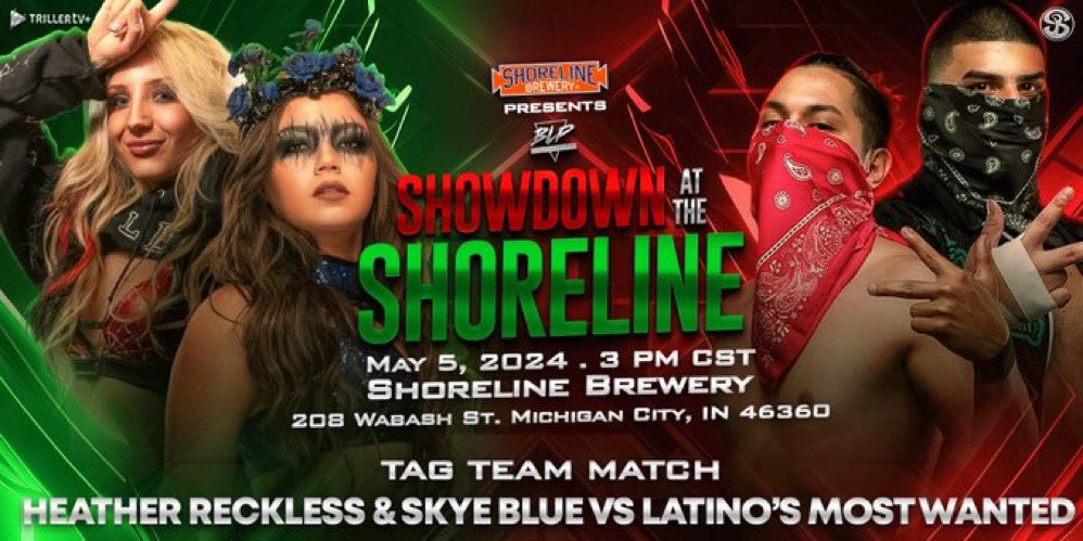 **SHOWDOWN AT THE SHORELINE** Heather Reckless & Skye Blue team up this Sunday in tag action against Latino’s Most Wanted at @ShorelineBrew! May 5th. Michigan City, IN. 3 PM Tickets: BLPShoreline.com