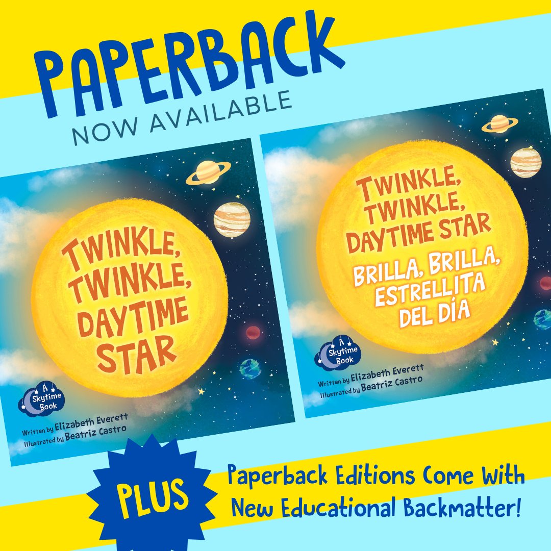 You heard it here first— Twinkle, Twinkle, Daytime Star and the Spanish bilingual edition, by Elizabeth Everett, are now available as paperbacks! #STEMbooks