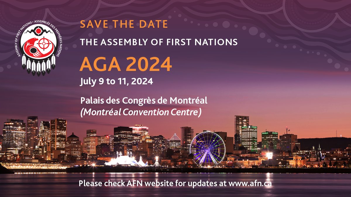 Mark your calendars! The AFN Annual General Assembly 2024 will take place in Montréal, Quebec, at the Palais des congrès de Montréal from July 9-11, 2024. 1/2