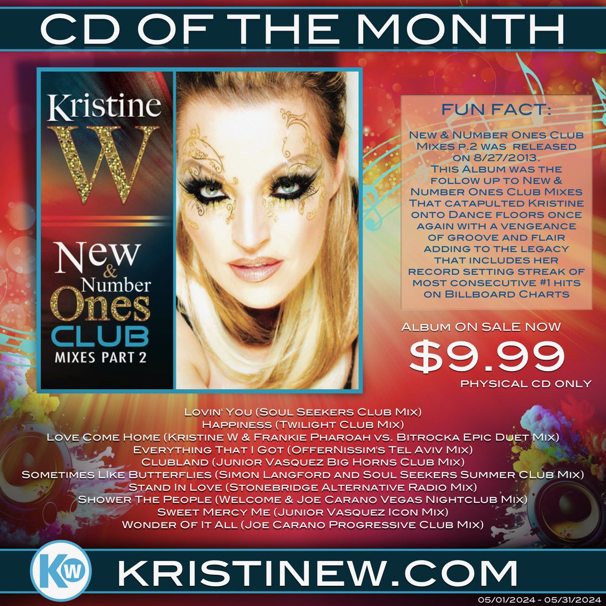 Alrighty gang, my CD of the month for May is my “New and Number Ones Club Mixes Part 2” normally $15.99 on my website but currently currently on sale for the month of May for $9.99. Head on over to kristinew.com, navigate to the store and place your order! Xo KW