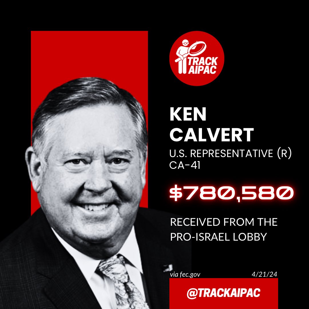 @TeamCalvert Ken Calvert is an AIPAC Rep. He gets paid to post propaganda for the Israeli government. #RejectAIPAC