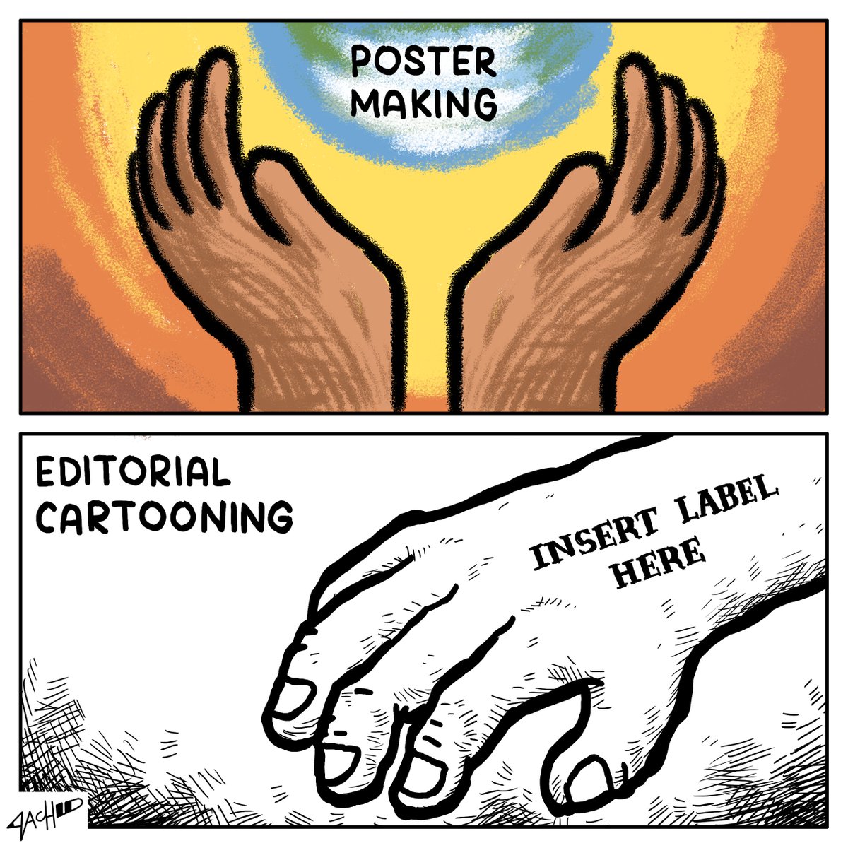 Editorial cartoonists: Give us a big hand please. Poster makers: *Claps with two hands*