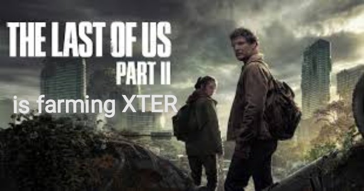 The last of us is farming $XTER