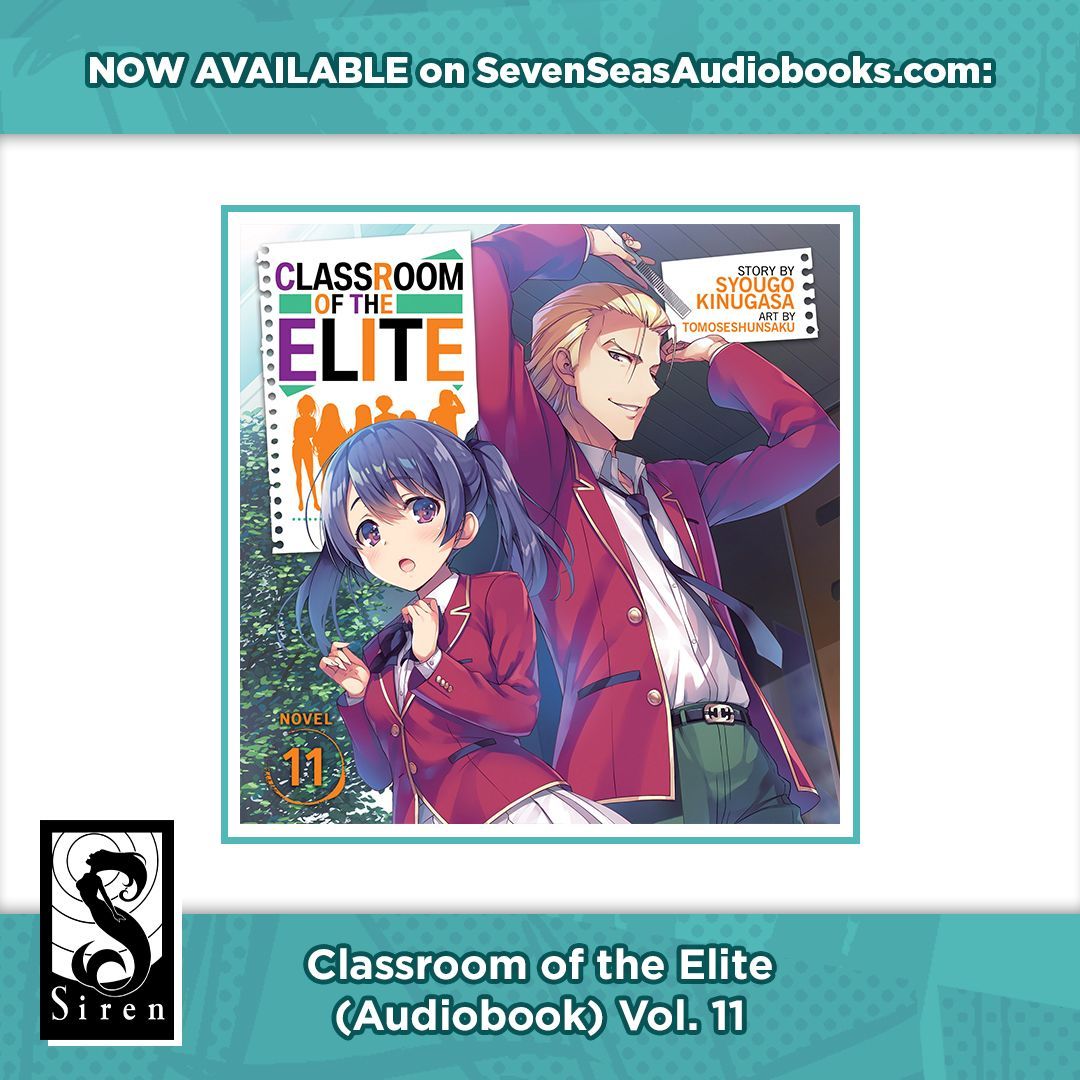 CLASSROOM OF THE ELITE (AUDIOBOOK) Vol. 11 The cutthroat school drama series that inspired a manga and a spin-off series (both also from Seven Seas)—and don’t miss the anime! #SevenSeasSiren Out today on digital platforms! See RETAILERS section: sevenseasentertainment.com/audio/classroo…