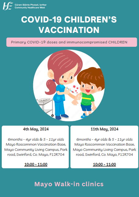 Getting vaccinated is the best way we can protect ourselves from COVID-19. If you have a weak immune system, it's time for your recommended spring booster. Please find below details of children's clinics taking place in #Mayo #CovidVaccines @HSELive @HSEImm @PublicHealthWNW