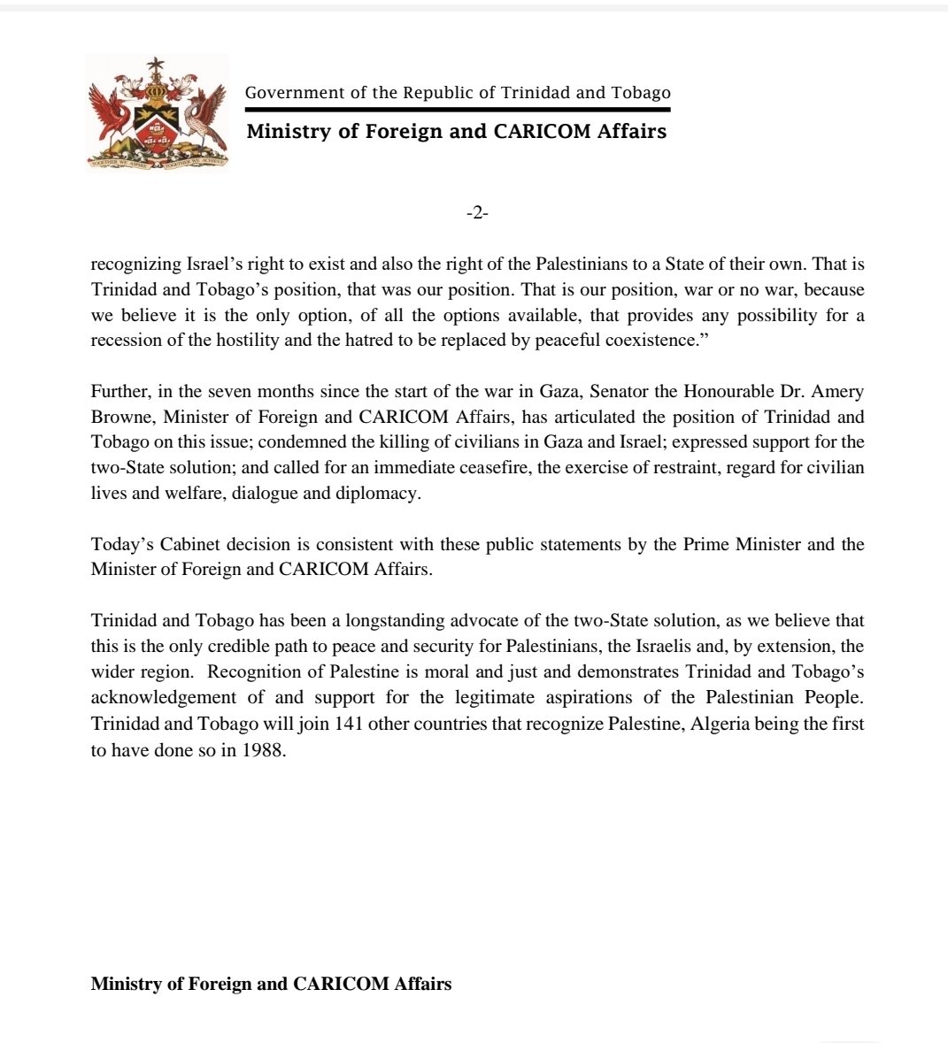 The Government of the Republic of Trinidad and Tobago has taken the decision, at its meeting of Cabinet today, to formally recognise the State of Palestine.