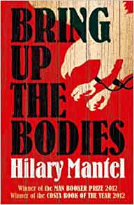 Published #onthisday2012 Bring Up the Bodies a #historicalnovel by Hilary Mantelsequel to award-winning Wolf Hall & 2nd part of trilogy charting rise & fall of Thomas Cromwell powerful minister in the court of King Henry VIII Won 2012 Man Booker Prize & Costa Book of the Year
