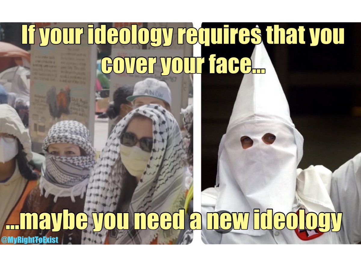If your ideology and what you stand for requires that you hide and cover your face… …maybe you need a new ideology and something else to stand for.🧐