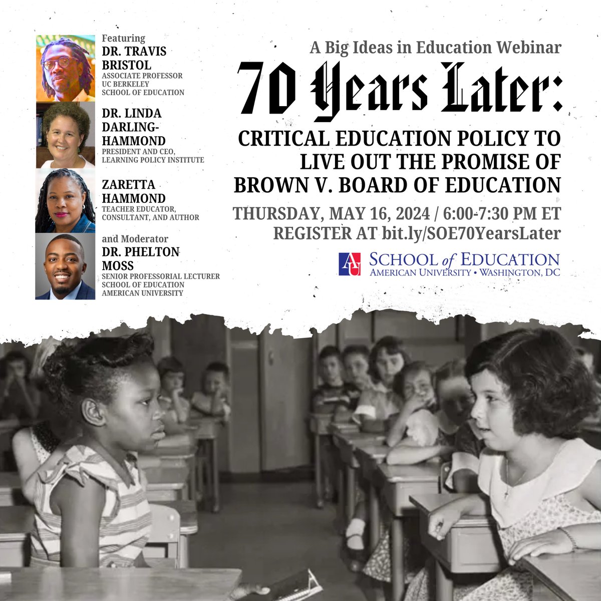 In Two weeks! Join us for a historical webinar, “70 Years Later: Critical Education Policy to Live Out the Promise of Brown vs. Board of Education” > Thursday, May 16, 2024, from 6:00-7:30 p.m. ET > Register at bit.ly/SOE70YearsLater @AmericanU