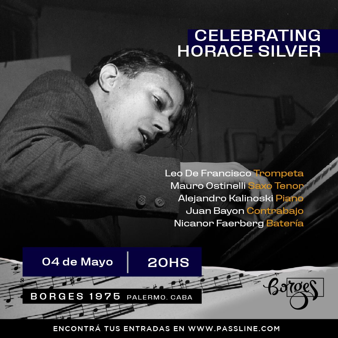 CELEBRATING HORACE SILVER

Sábado 4 de Mayo en 'BORGES 1975', a las 20 hs.
(Borges 1975 - Palermo - CABA).

Entradas en:
passline.com/eventos/celebr…

#jazz #jazzmusic #jazzlovers #jazzquintet