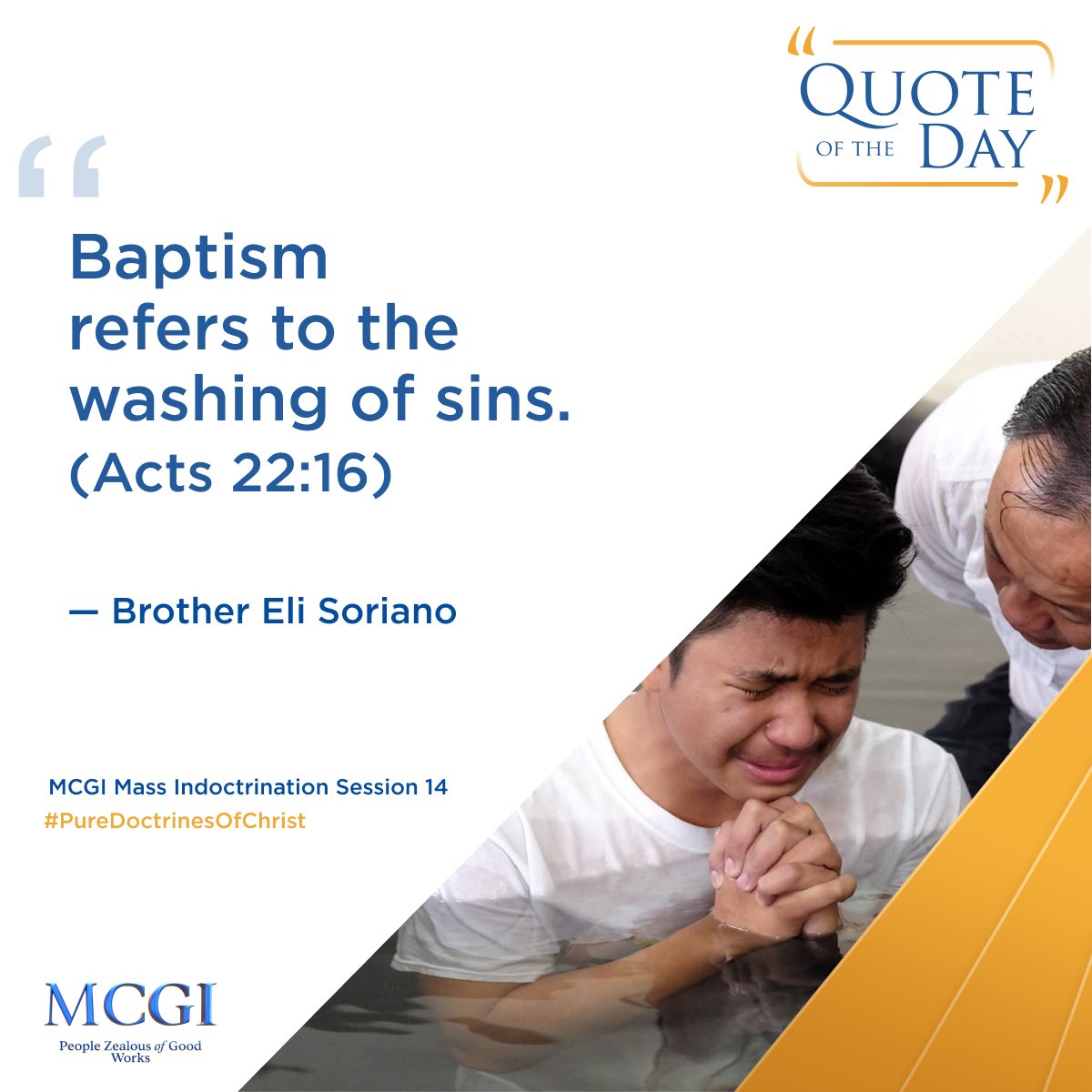 'Baptism refers to the washing of sins.' (Acts 22:16)

— Brother Eli Soriano, MCGI Mass Indoctrination Session 14

#ShiningWithLove
#MCGICares