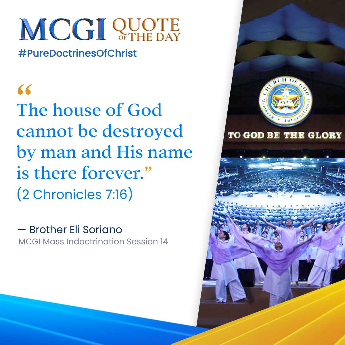 'The house of God cannot be destroyed by man and His name is there forever.' (2 Chronicles 7:16)

— Brother Eli Soriano, MCGI Mass Indoctrination Session 14

#ShiningWithLove
#MCGICares