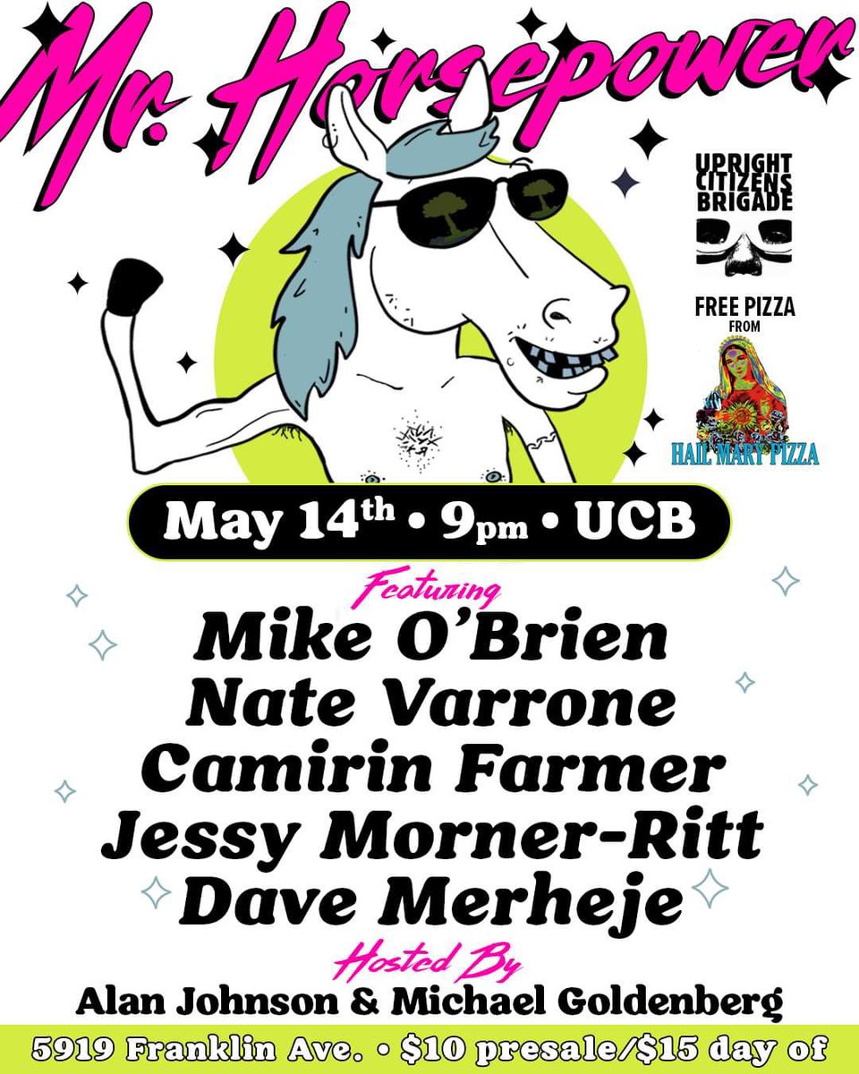 Babe the lineup for our monthly comedy and pizza date night just dropped: @MikeOBrienXOXO @natevarrone @camirinfarmer @JessyMornerRitt @DaveMerheje @BRAIN__GOD & @alanjohnson____! #LA TUES 5/14 @ucbtla 9p #FREE pizza & NOW INCLUDING #LIVESTREAM: ucbcomedy.com/show/mr-horsep…